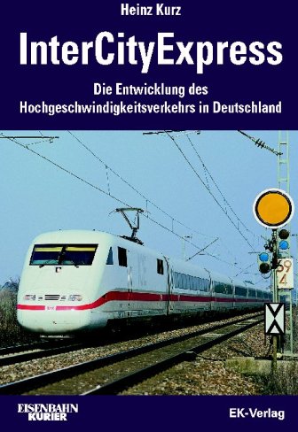 InterCityExpress - Die Entwicklung des Hochgeschwindigkeitsverke