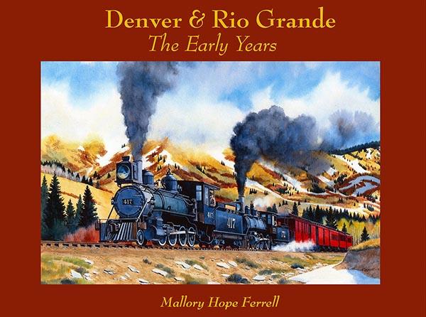 Denver & Rio Grande: The early Years