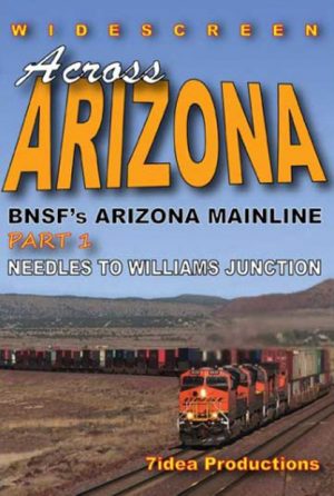 Across Arizona: BNSF Mainline Part 1: Needles to Williams