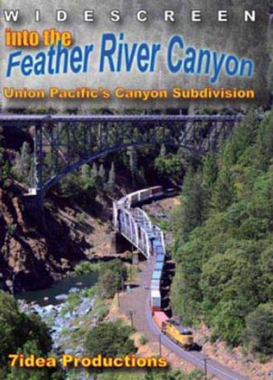 Into the Feather River Canyon - Union Pacific`s Canyon Sub