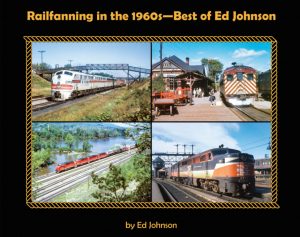 Railfanning in the 1960s - Best of Ed Johnson