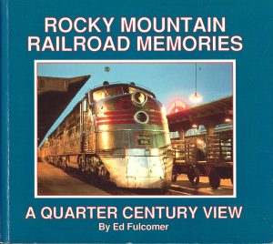 Rocky Mountain Railroad Memories